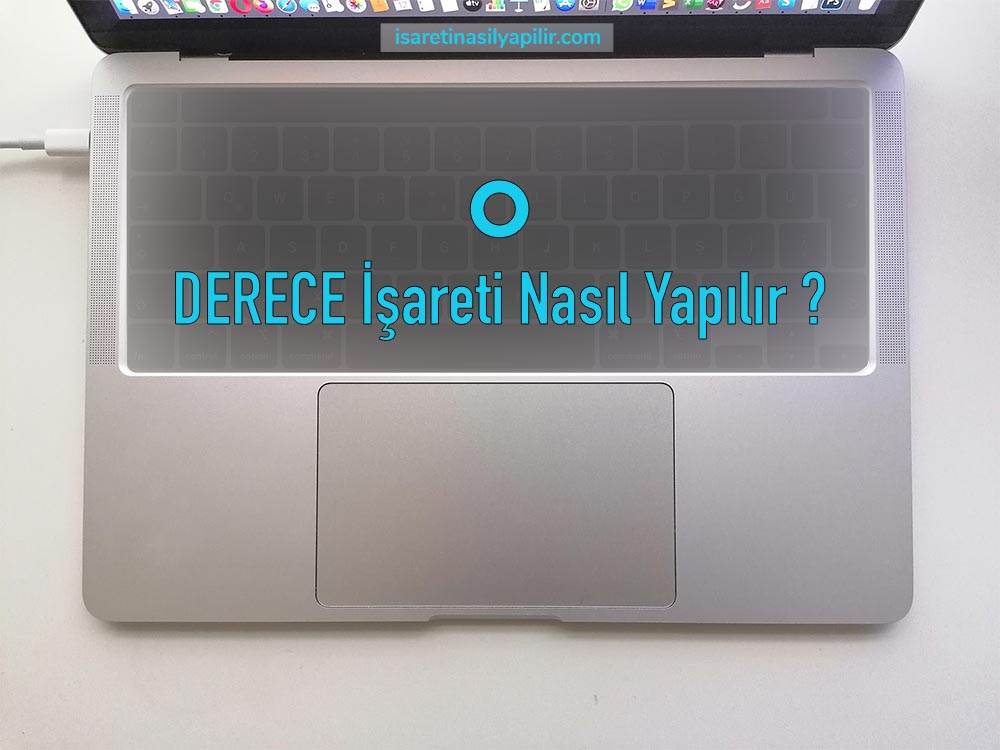 klavyede derece işareti nasıl yapılır